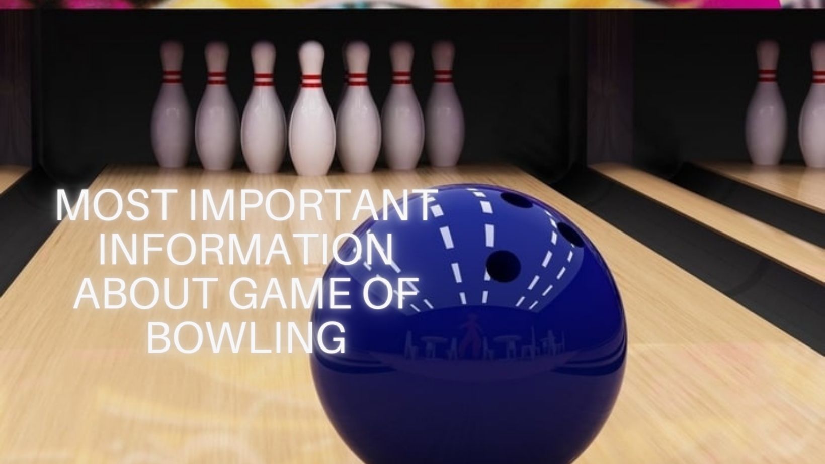 Most Important Information About Game Of Bowling