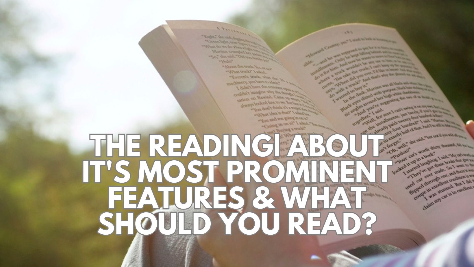 The Reading| About It’s Most Prominent Features & What Should You Read?